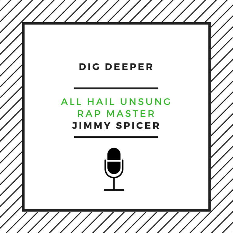 Dig Deeper- all hail unsung rap master Jimmy Spicer