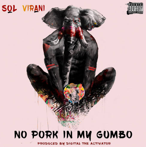 A savory serving of Hip Hop: Sol Virani’s “No Pork In My Gumbo”
