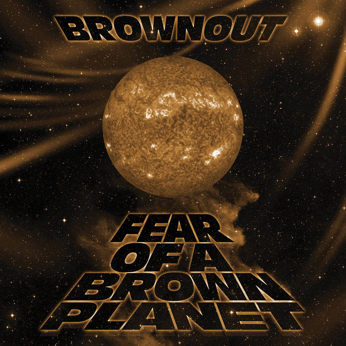 Brownout Release “Fear Of A Brown Planet” (Album)