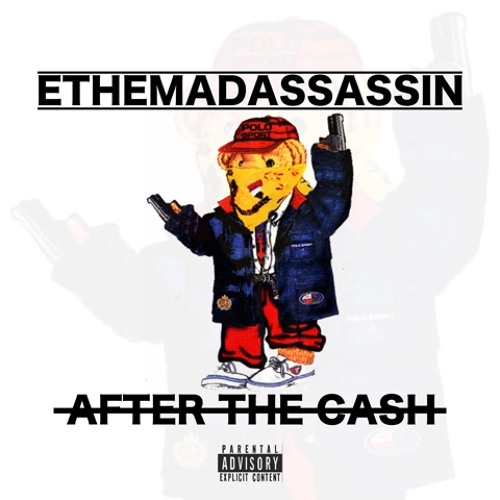 ETheMadAssassin Drops “After The Cash”