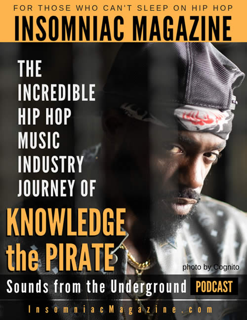 Knowledge the Pirate interview: An incredible Hip Hop music industry journey