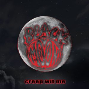Black Moon Drop Creep Wit Me Insomniac Magazine