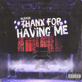 Bleach Says “Thanx For Having Me” (EP)