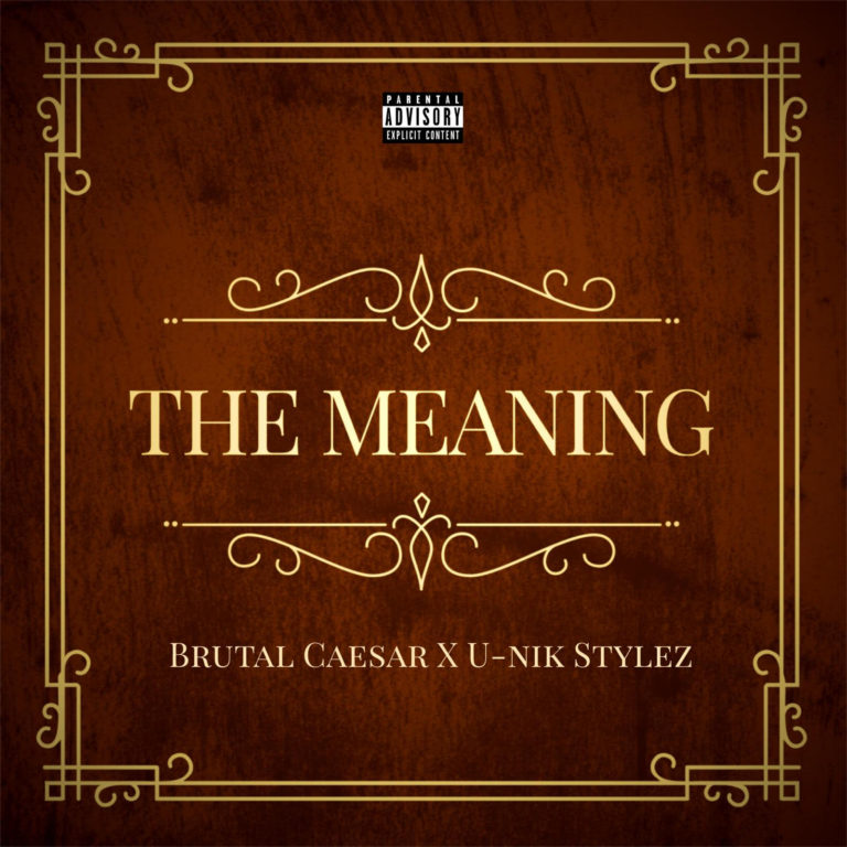 U-Nik Stylez x Brutal Caesar “The Meaning” LP