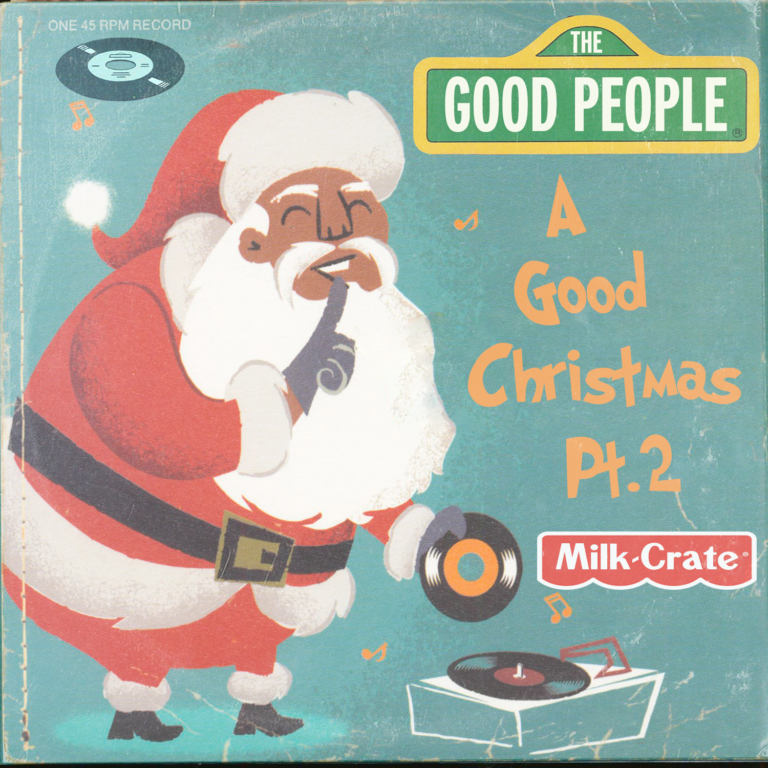 The Good People x MilkCrate “A Good Christmas Pt. 2”