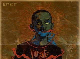 Izzy Hott Releases “Vincente”(Album)ft. The Musalini, Profit Dinero/”Fine By Me/Harbor Island”(Video)