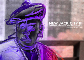 CamBank$ x 2SPVCED(ft. Sir Michael Rocks x ThugYeezy)Drop “New Jack City III”(Video)