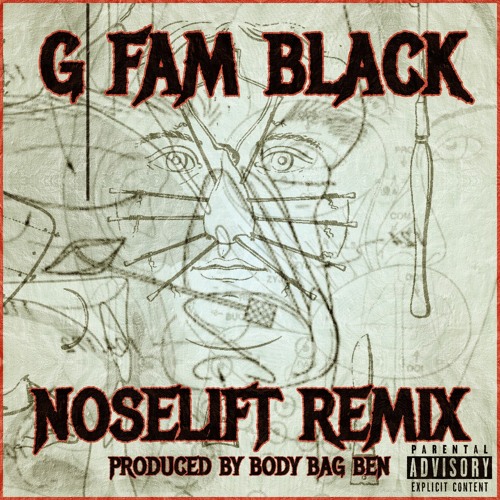 G Fam Black x BodyBagBen Deliver “NoseLift Remix”