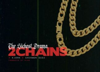 The Sickest Drama x KJohn x Shermon Dadz Releases “2 Chains”