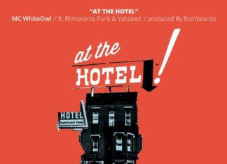 WhiteOwl (ft. Rhinoceros Funk & Yahzillah)Release “At The Hotel”