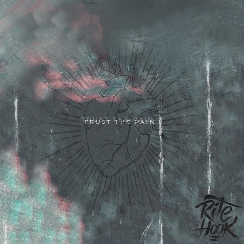 Rite Hook Releases “Trust The Pain”