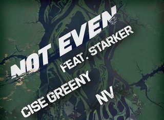 Cise Greeny x NV(ft. Starker)Release “Not Even”