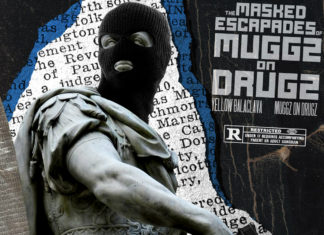 Yellow Balaclava x Muggz On Drugz Deliver “The Masked Escapades Of Muggz On Drugz” (Album)ft. Killy Shoot, Lupus Dei, Indigo Phoenyx, Downtown Dawson, Josiah The Gift, Intel Selektah, Sedizzy, Whatamess, etc.