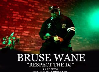 Bruse Wane Releases “Respect The DJ”(Video)
