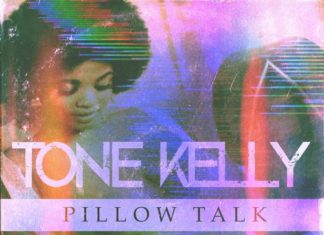 Tone Kelly Delivers “Pillow Talk”