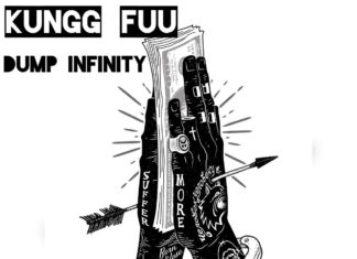 Kungg Fuu Drops “Dump Infinity”(ft. Tha God Fahim)