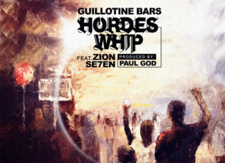Guillotine Bars(ft. Zion Se7en)Release “Hordes Whip”