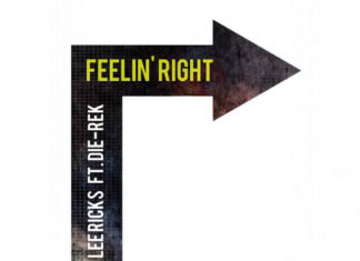 NemTwo x Lee Ricks(ft. Die-Rek)Are “Feelin’ Right”