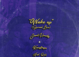 Jamil Honesty x Krazyfingaz(ft. Rell)Say “Wake Up”(Spread Love)