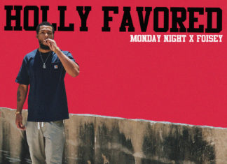 Monday Night x Foisey Are “Holly Favored”(Album)ft. Ankhlejohn, Fly Anakin, 3Way Slim, Big Kahuna OG, etc.