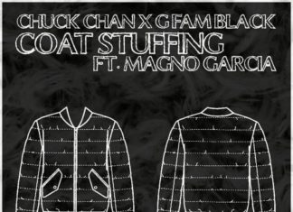 Chuck Chan x G Fam Black(ft. Magno Garcia)Deliver “Coat Stuffing”