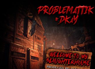 Problemattik x Dkay Drop “Welcome To My Slaughterhouse”