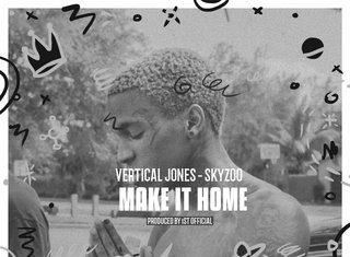 Vertical Jones x Skyzoo “Make It Home”