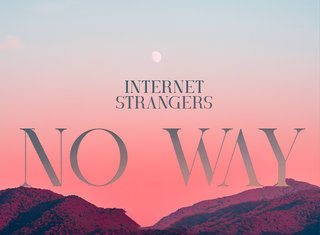 Internet Strangers Say “No Way”(Lyric Video)