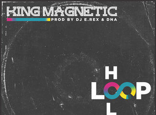 King Magnetic and DJ E.Rex Release “Loopholes”(Video)