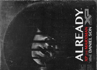 Premiere: XP The Marxman f/ Daniel Son bring it on “Already”