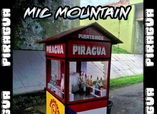 Mic Mountain Drops “Piragua”(EP)ft. Thirstin Howl the 3rd, Ant Milli, etc.
