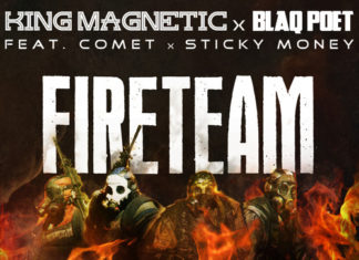 King Magnetic x Blaq Poet(ft. Comet & Sticky Money)Drop “Fireteam”