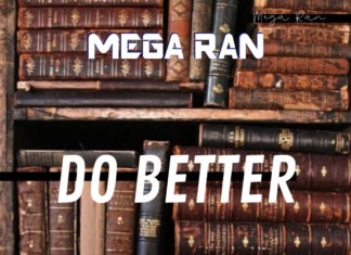 Mega Ran x DJ DN3 Deliver “Do Better”