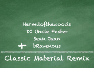 bRavenous Drops “Classic Material Remix”(ft. Hermitofthewoods, DJ Uncle Fester & Sean Juan)