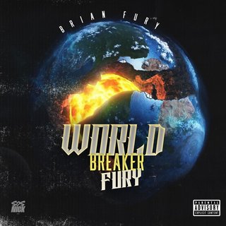 Brian Fury Delivers “World Breaker”(EP)ft.BoogottishiceRed x Rasheeda Wallace