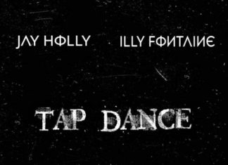 Jay Holly x Illy Fontaine Drop “Tap Dancing”(Video)
