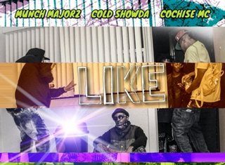 Munch Majorz, Cold Showda, Cochise MC Drop “Like”(Video)