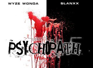 Wyze Wonda x Blanxx Unleash “Psychopath”