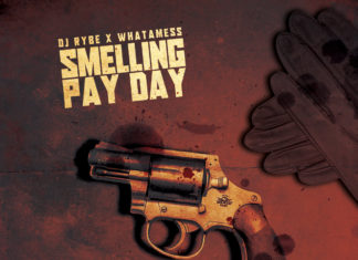 DJ Rybe x Whata Mess Drops “Smelling Pay Day”