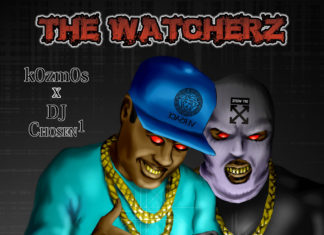 k0zm0s x DJ Chosen1 Release “The Watcherz”