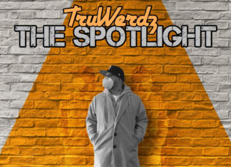 TruWerdz Drops “The Spotlight” x “Authentic”