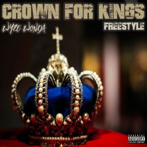 Wyze Wonda Drops “Crown For Kings Freestyle”