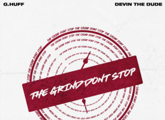 G.Huff & Devin The Dude Drop “The Grind Don’t Stop”