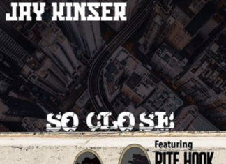 Jay Kinser Drops “So Close”(ft. Rite Hook)