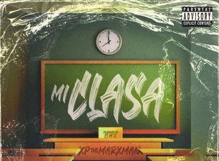 XP The Marxman Delivers “Mi Clasa”