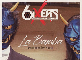 The 6ixers(The Bad Seed x LR Blitzkreig)Drop Nottz Powered “La Bamba”