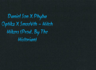 Daniel Son x PhybaOptikz x SmooVth Deliver The Historian Powered “Hitch Hikers”