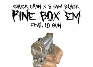 Chuck Chan x G Fam Black Drop “Pine Box Em”(ft. Lo Gun)