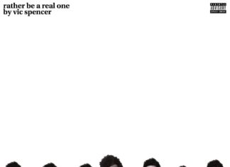 Vic Spencer – “Rather Be A Real One”(Album)ft. Fly Anakin, Jah-Monte Ogbon, D.Brash, Jamal Gasol, MAV, Monday Night, etc.