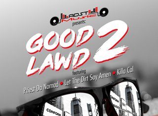 ADST f/ featuring Priest Da Nomad, Let The Dirt Say Amen, and Killa Cal unleash “Good Lawd 2” video
